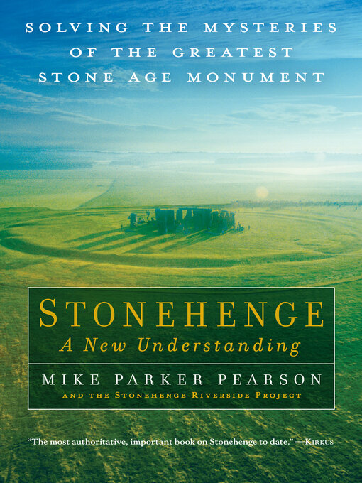 Title details for Stonehenge--A New Understanding by Mike Parker Pearson - Available